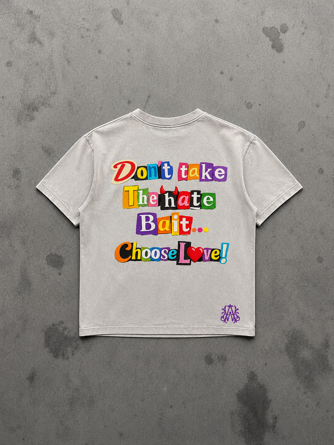 DONT TAKE THE HATE BAIT CHOOSE LOVE  GRAPHIC TEE (PRE-ORDER)